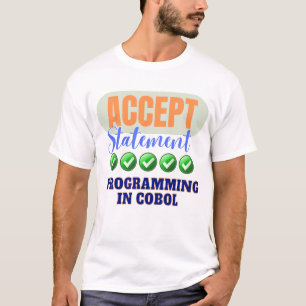 Cobol Programming With Accept Statement T-Shirt