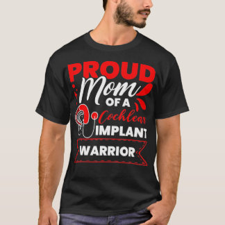 Cochlear Implant Support Proud Mom Hearing Loss Aw T-Shirt