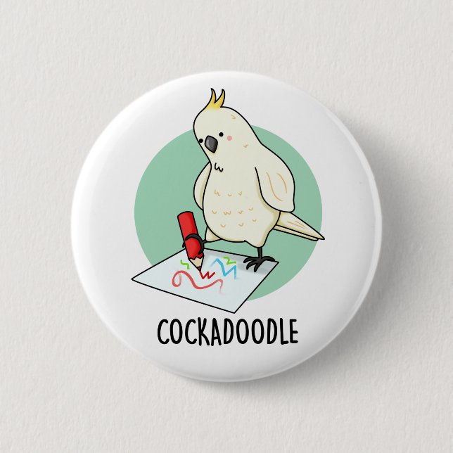 Cockadoodle Funny Cockatoo Bird Pun 2 Inch Round Button (Front)