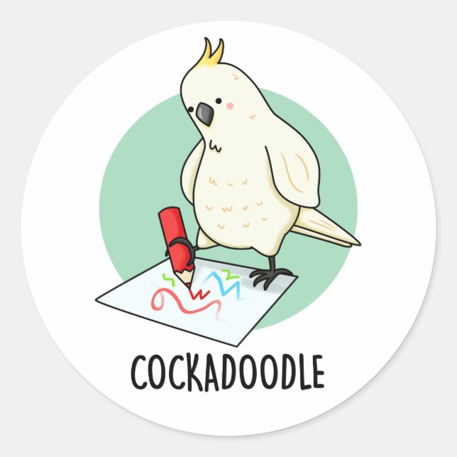 Cockadoodle Funny Cockatoo Pun  Classic Round Sticker (Front)
