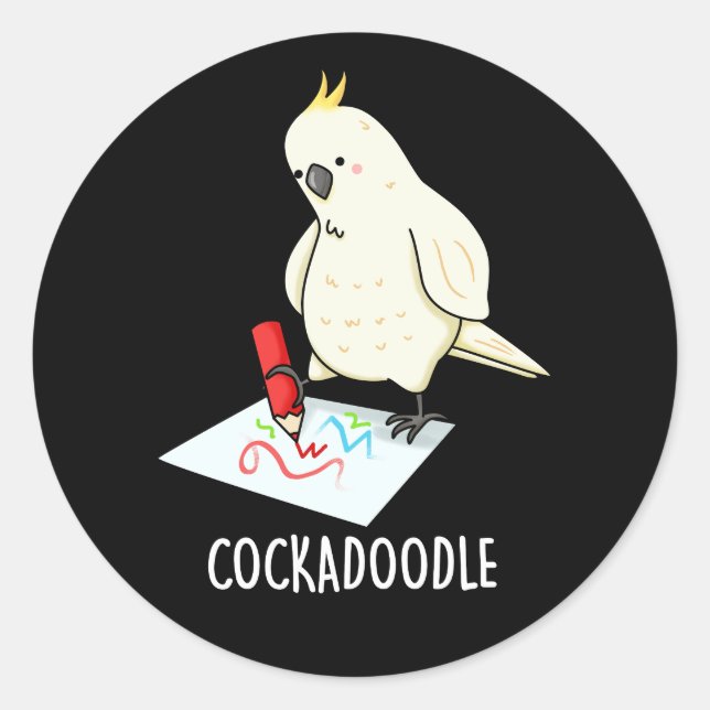 Cockadoodle Funny Cockatoo Pun Dark BG Classic Round Sticker (Front)