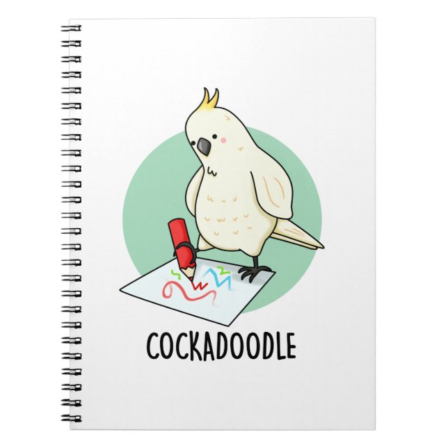 Cockadoodle Funny Cockatoo Pun  Notebook (Front)