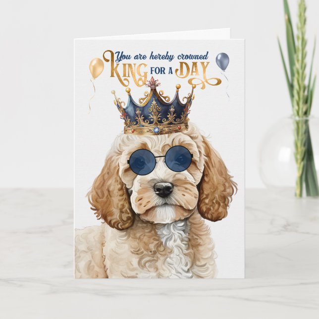Cockapoo Dog King for Day Funny Birthday Card (Front)