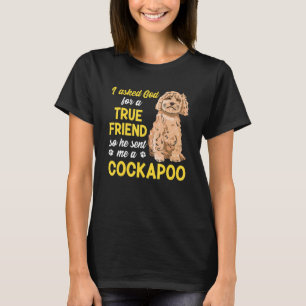 Cockapoo Dog Owner I Asked God For A True Friend C T-Shirt