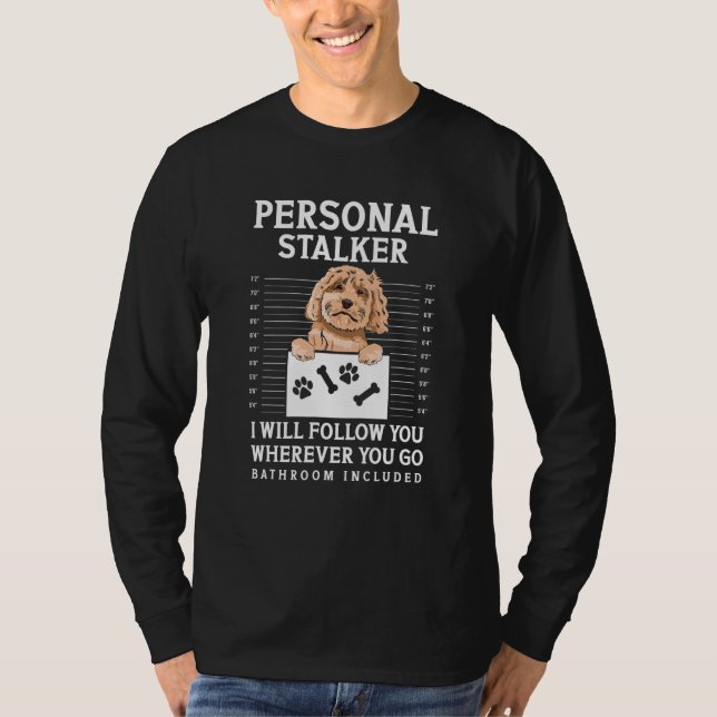 Cockapoo Dog Owner Personal Stalker Cockapoo T-Shirt (Front)