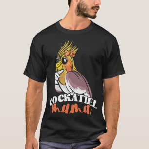 Cockatiel Mama Cute Bird Mom for Parrot Owners T-Shirt