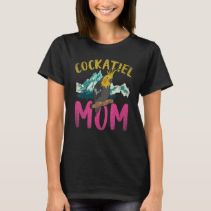 Cockatiel Mom Mountains Bird Parrot Mothers Day Co T-Shirt
