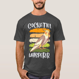 Cockatiel Whisperer Cockatiels Parakeet Birds gift T-Shirt