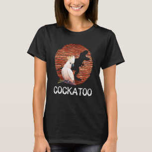 Cockatoo Dinosaur  Parrot Cockatoos Bird T-Shirt
