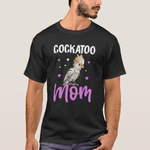 Cockatoo Mom T-Shirt