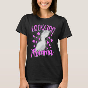 Cockatoo Momma Pet Bird Parrot Mom Umbrella Cockat T-Shirt