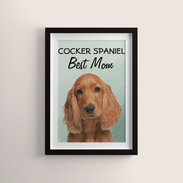 Cocker Spaniel Best Mom  Poster (Creator Uploaded)