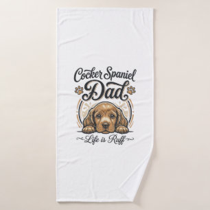 Cocker Spaniel Dad Life Is Ruff Vintage Dog Shirt_ Bath Towel