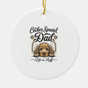 Cocker Spaniel Dad Life Is Ruff Vintage Dog Shirt_ Ceramic Ornament