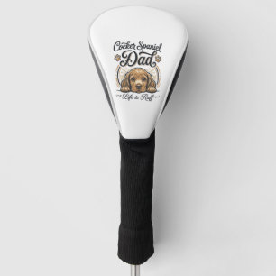 Cocker Spaniel Dad Life Is Ruff Vintage Dog Shirt_ Golf Head Cover