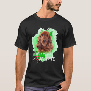 Cocker Spaniel Dog Makes My Life Complete T-Shirt