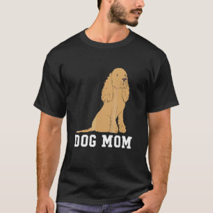 Cocker Spaniel Dog Mom Mothers Day T-Shirt