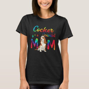 Cocker Spaniel Mom Tie Dye Dog Mom Mothers Day T-Shirt