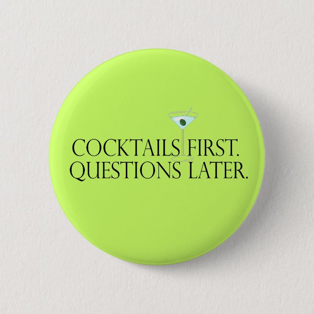 Cocktail First Questions Later Button (Front)
