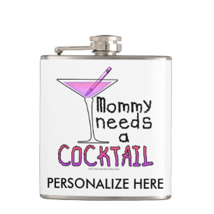 COCKTAIL FLASK - Mommy Needs a COCKTAIL!