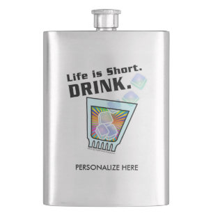 COCKTAIL FLASKS, Life is Short. DRINK. Hip Flask