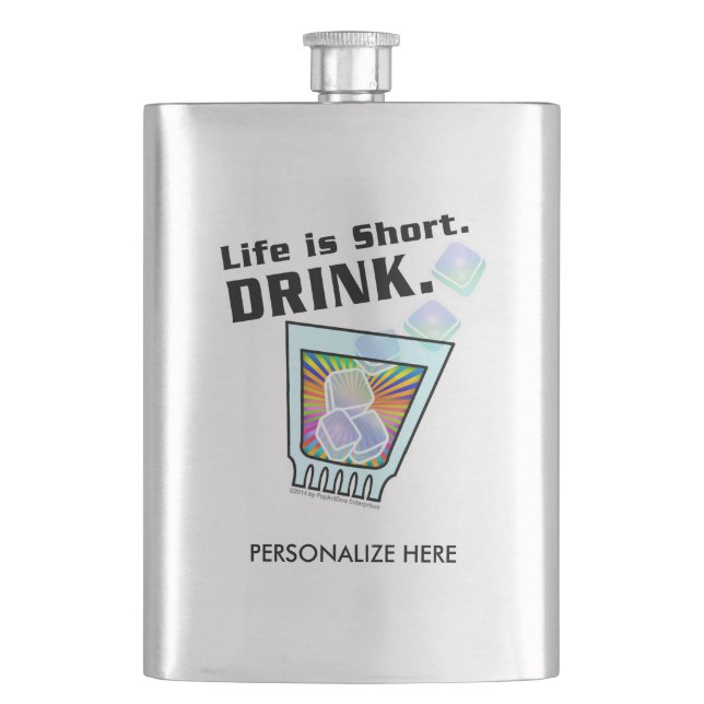 COCKTAIL FLASKS, Life is Short. DRINK. Hip Flask (Front)