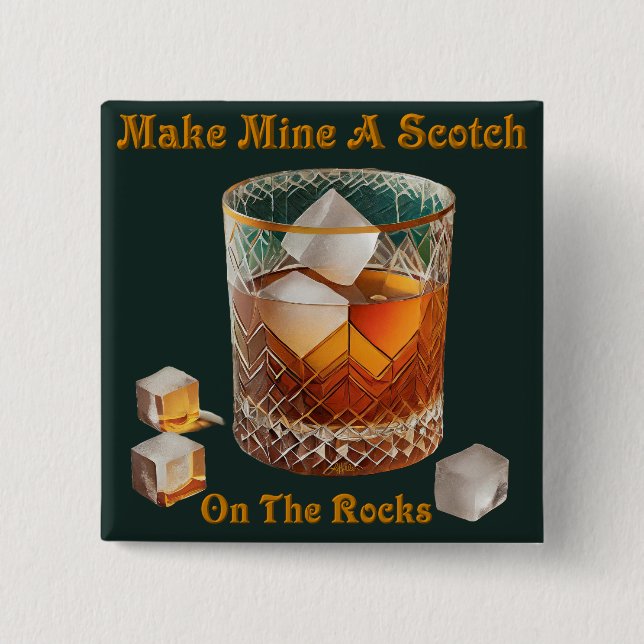 Cocktail Hour Make Mine A Scotch On The Rocks 2 Inch Square Button (Front)