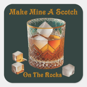 Cocktail Hour Make Mine A Scotch On The Rocks Square Sticker