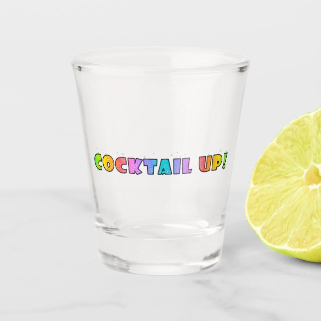 COCKTAIL UP! SHOT GLASS (Front)
