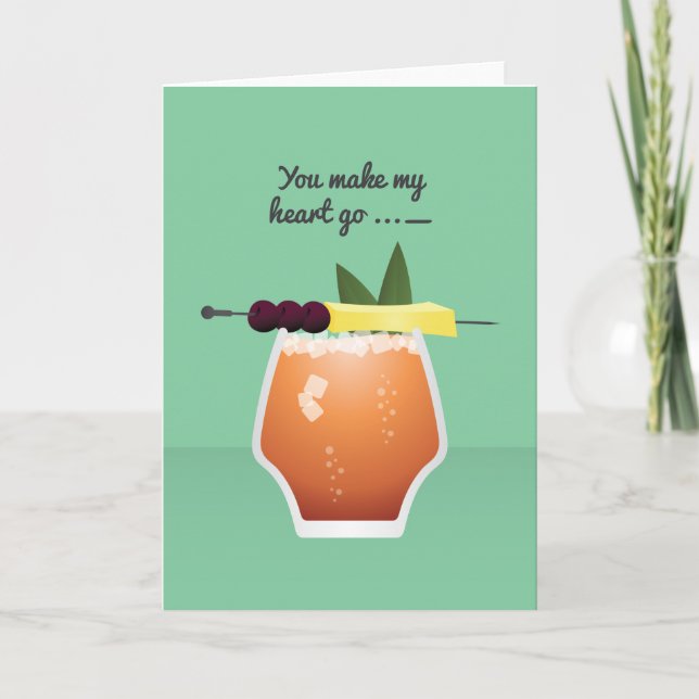 Cocktail Valentine: You make my heart go ..._ Holiday Card (Front)