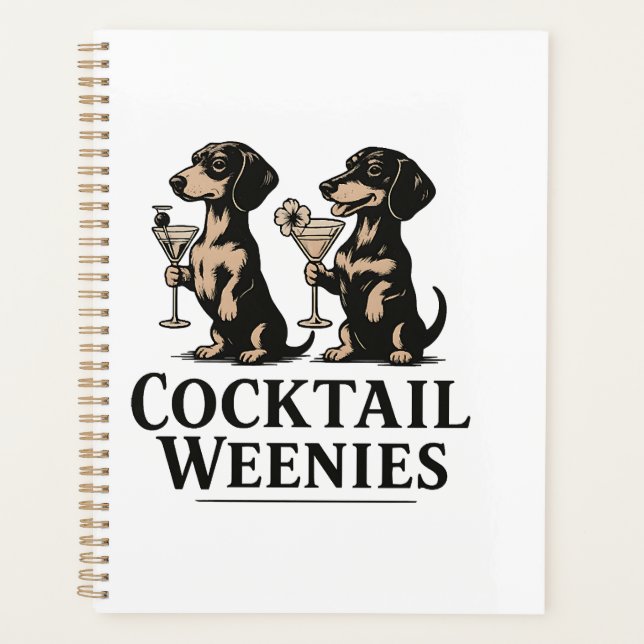 Cocktail Weenies Funny Dachshund Wiener Dog Planner (Front)