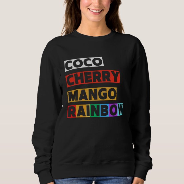 Coco Cherry Mango Rainbow Icy Sweatshirt (Front)