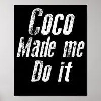 Coco made me do it funny distressed