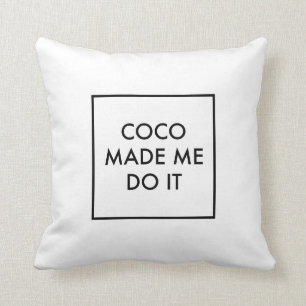 Coco Made Me Do It Throw Pillow