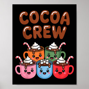 Cocoa Crew Cute Christmas Hot Chocolate Matching P Poster