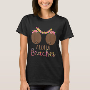 Coconut Bra Flower S Hawaii Aloha Beaches Funny T-Shirt