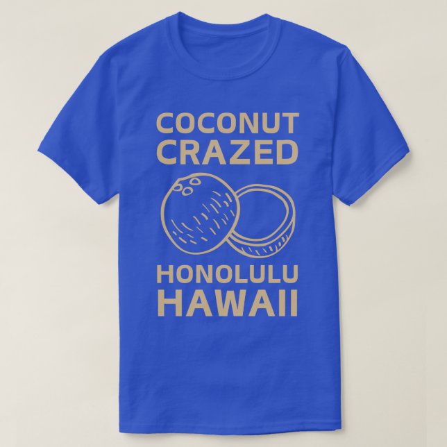 Coconut Crazed Honolulu Hawaii TShirt (Design Front)
