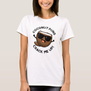 Coconut Puns Crack Me Up Funny Fruit Pun T-Shirt