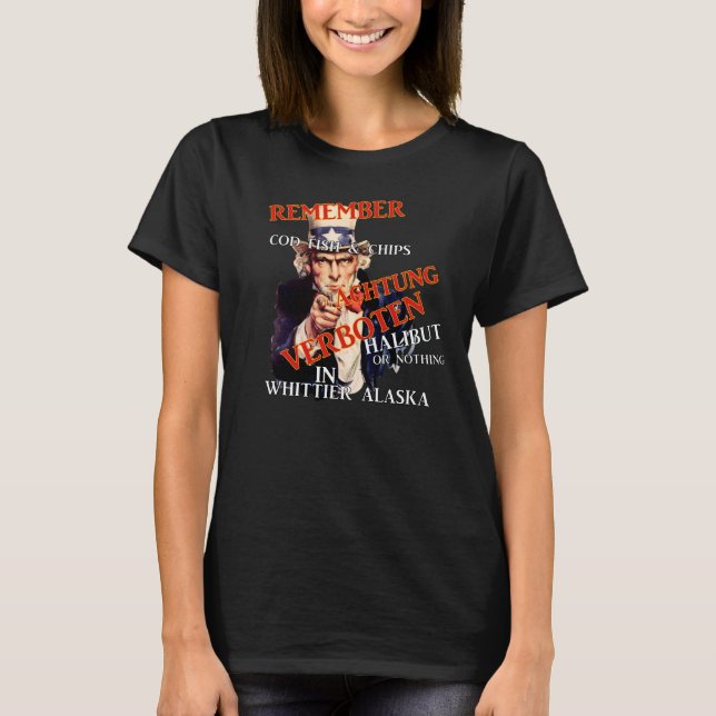 Cod fish and Chips is Verboten in Whittier AK T-Shirt (Front)