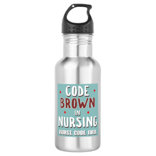 Code Brown Nursing Worst Code Ever 532 Ml Water Bottle