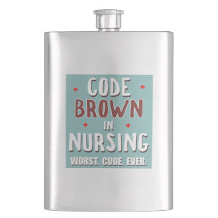 Code Brown Nursing Worst Code Ever Hip Flask