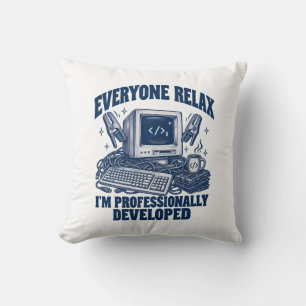 Coder Everyone Relax I'm Professionally Developed Throw Pillow