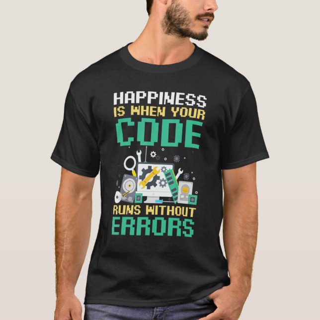 Coder Happiness Is When Your Code Runs Without Err T-Shirt (Front)
