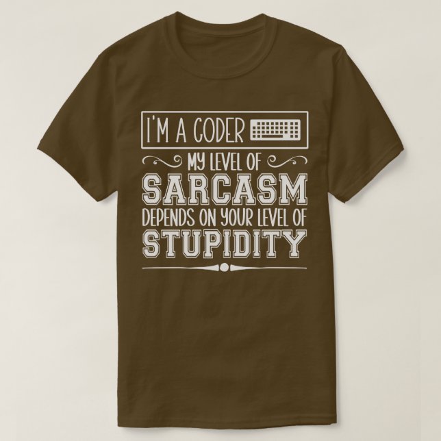 Coder Sarcasm Programmer Programming Coding Funny  T-Shirt (Design Front)