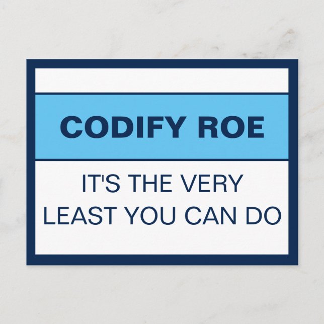 Codify Roe It's the Least You Can Do Congress Postcard (Front)