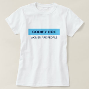 Codify Roe Women Are People T-Shirt