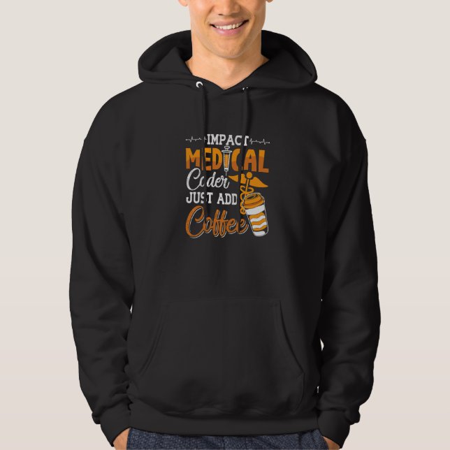 Coding Assistant Programmer Medical Coder Just Add Hoodie (Front)