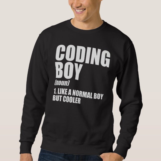 Coding Boy Definition Noun Software Developer Prog Sweatshirt (Front)