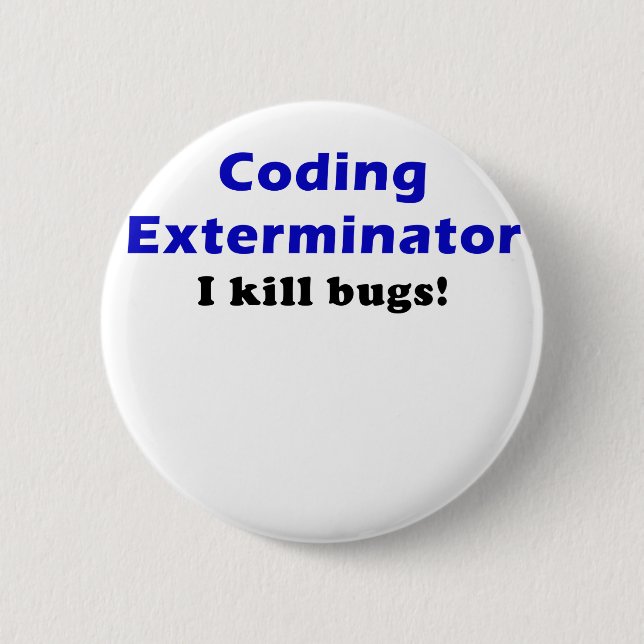 Coding Exterminator I Kill Bugs 2 Inch Round Button (Front)
