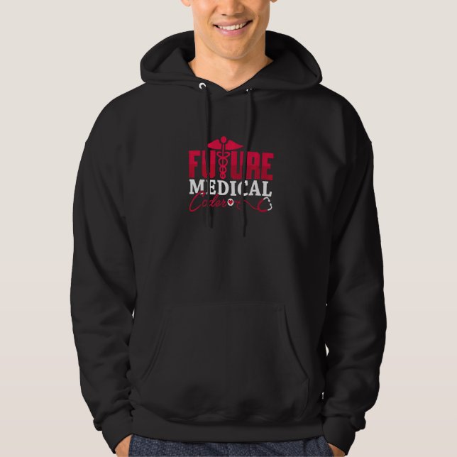 Coding Icd Assistant Programmer Future Medical Cod Hoodie (Front)